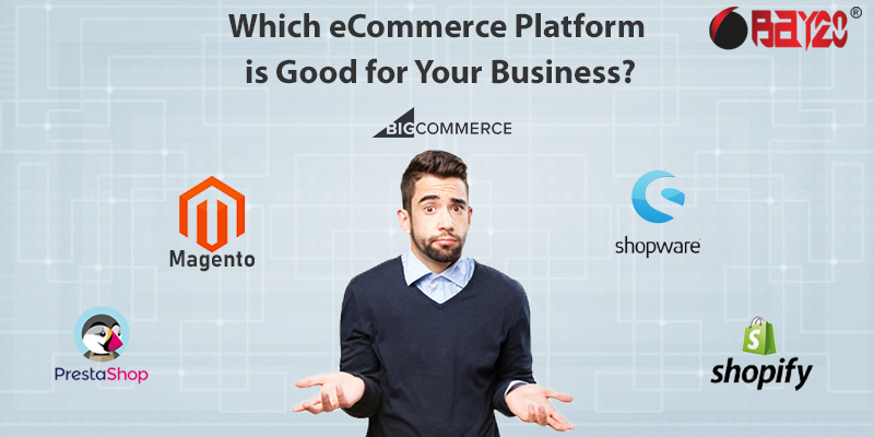 Which eCommerce platform is good for your business?
