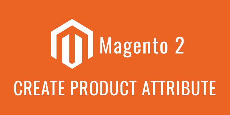 Create Product Attribute in Magento 2