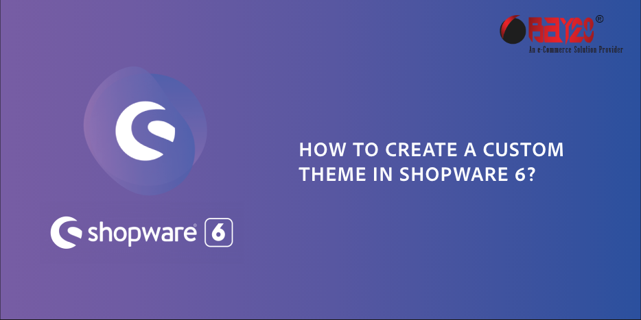 How to create a custom theme in Shopware 6