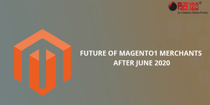 Future of Magento1 merchants after June 2020