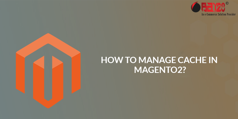 How to manage cache in magento 2