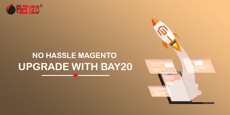 No hassle Magento upgrade with Bay20