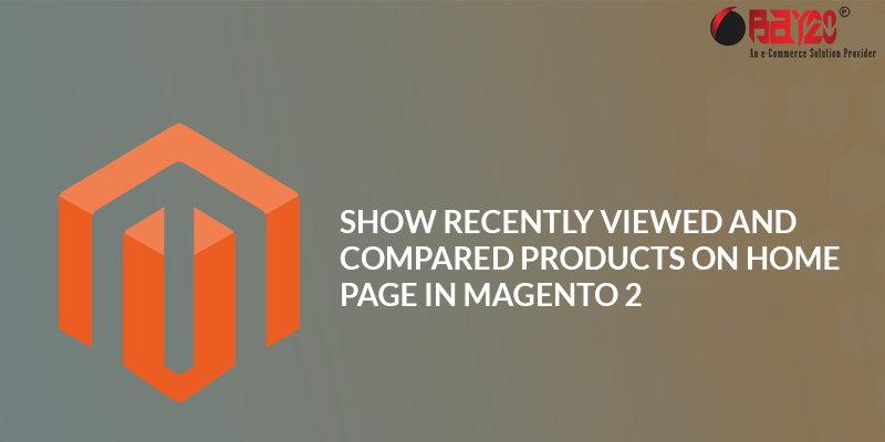 How to Show Recently Viewed and Compared Products on Home page in Magento 2
